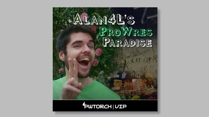 VIP AUDIO 4/20 – Alan4L’s ProWres Paradise: Hot crowds, simple stories, and buckets of charisma – four great matches from All Japan, Smoky Mountain, PWG, and New Japan (113 min)