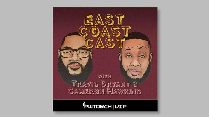 VIP AUDIO 5/13 – East Coast Cast #501 (NSFW): Trav and Cam discuss Becky Lynch announcing her pregnancy, Undertaker’s “thin blue line,” Money in the Bank match, more (109 min)